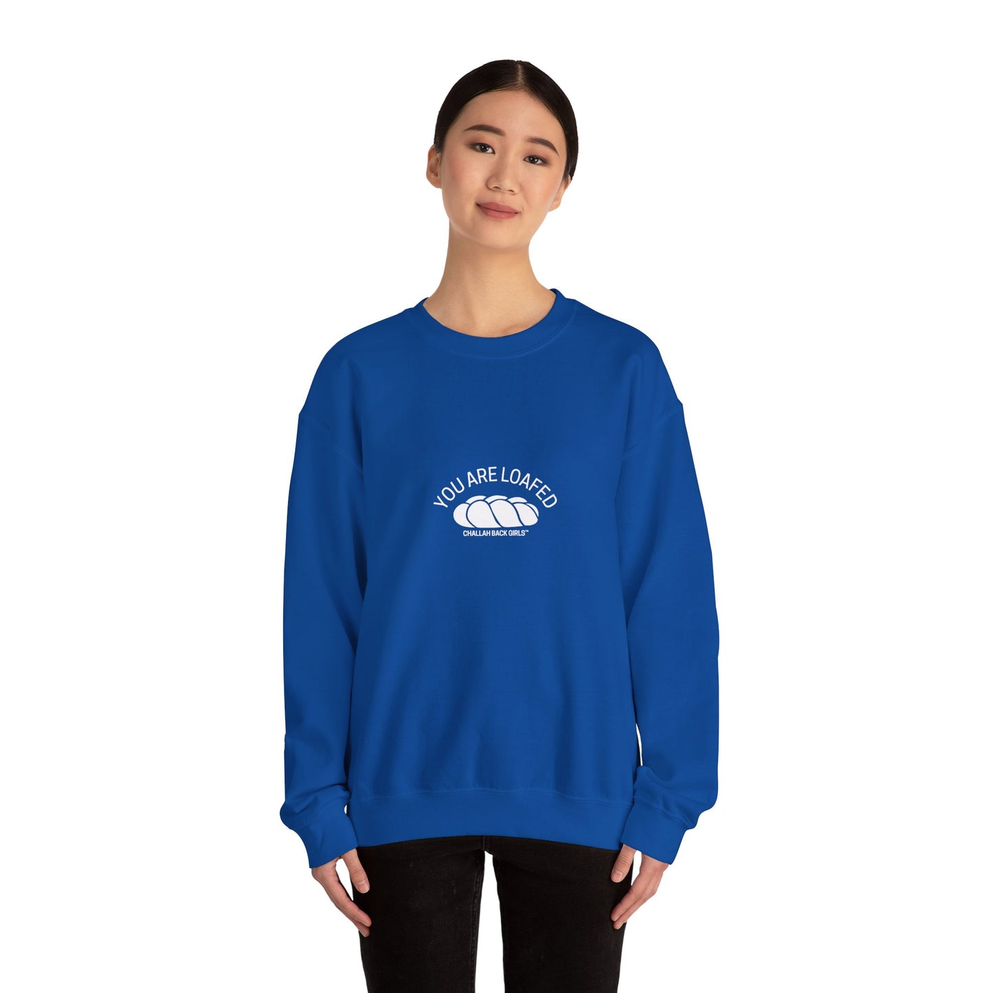 You Are Loafed Sweashirt