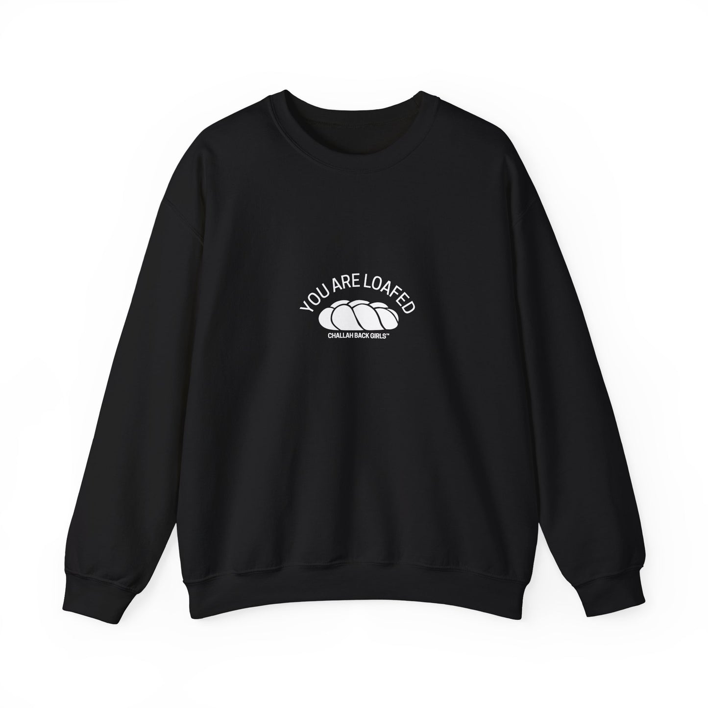 You Are Loafed Sweashirt
