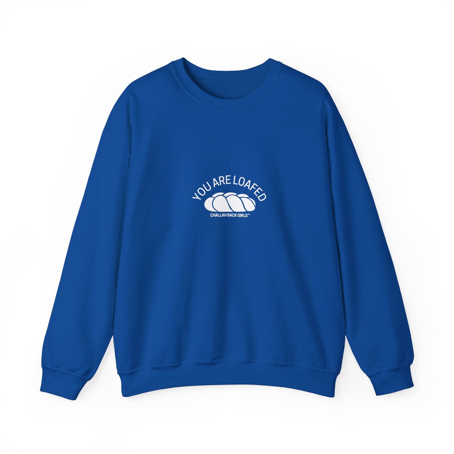 You Are Loafed Sweashirt