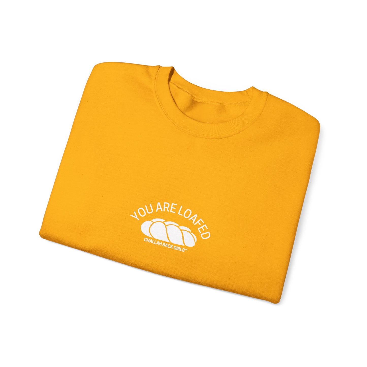 You Are Loafed Sweashirt