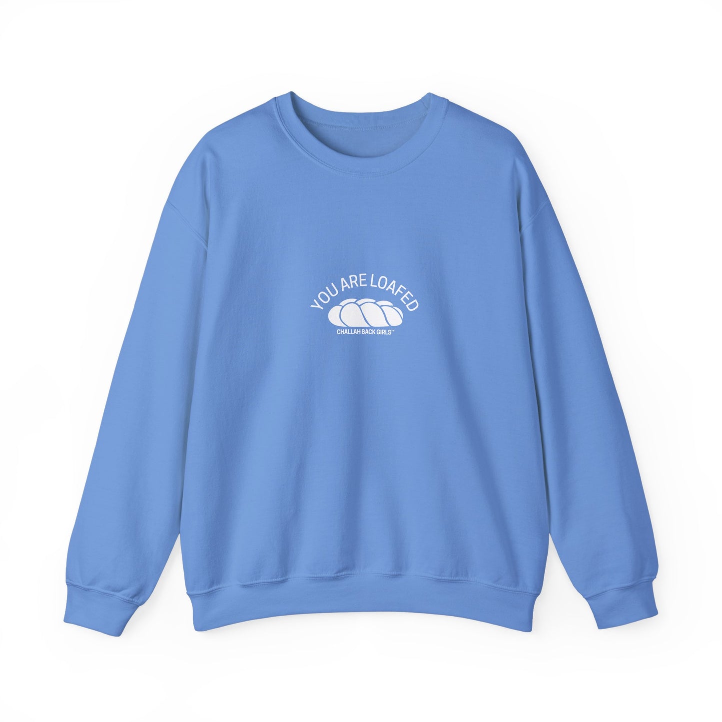You Are Loafed Sweashirt