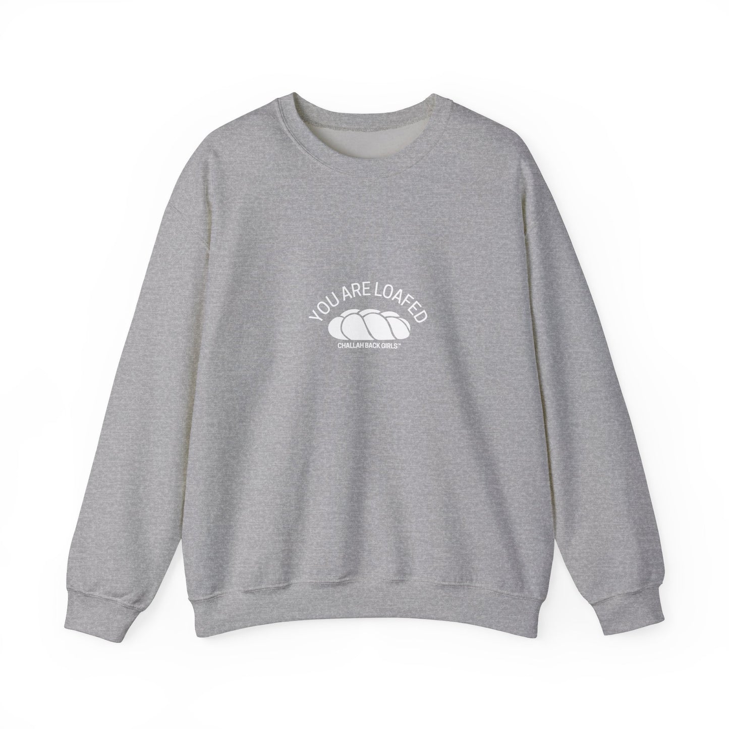 You Are Loafed Sweashirt