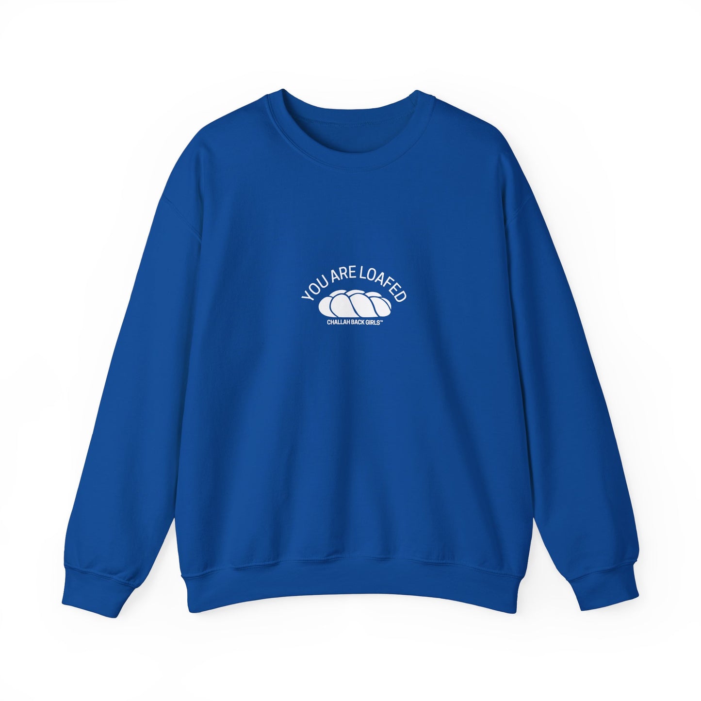 You Are Loafed Sweashirt