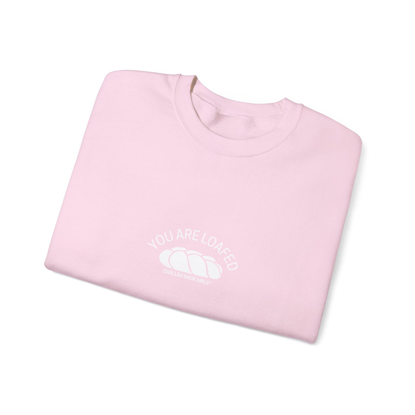 You Are Loafed Sweashirt