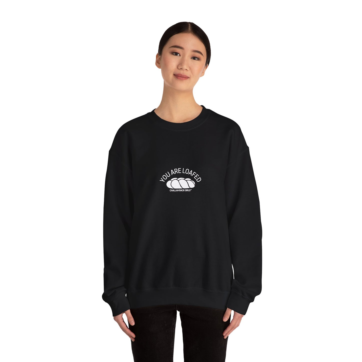 You Are Loafed Sweashirt