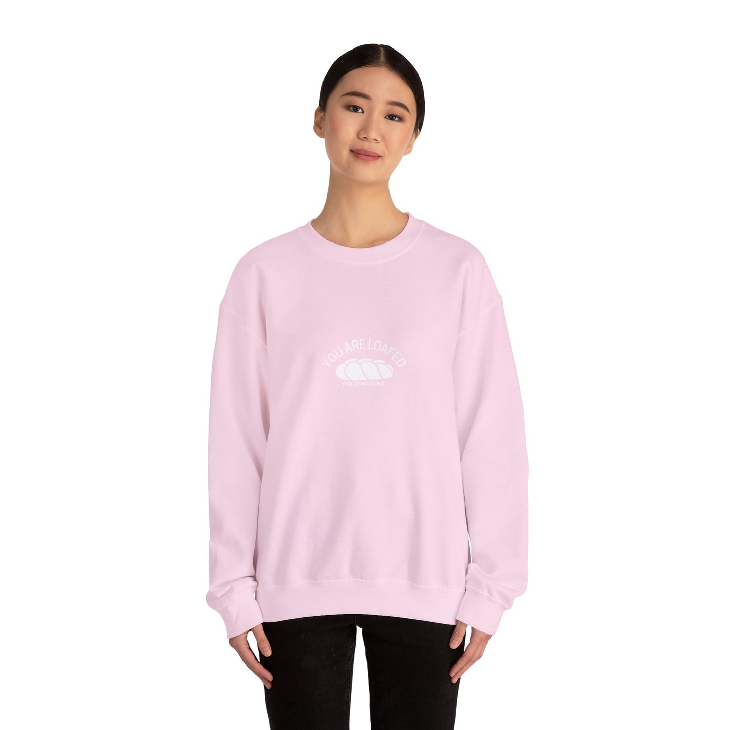 You Are Loafed Sweashirt