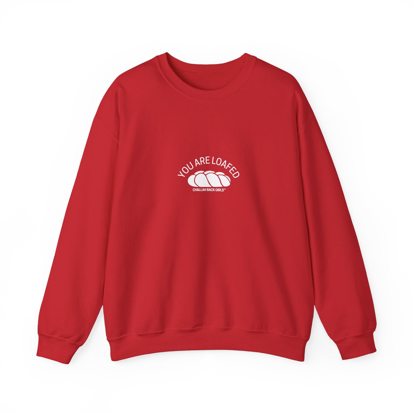 You Are Loafed Sweashirt