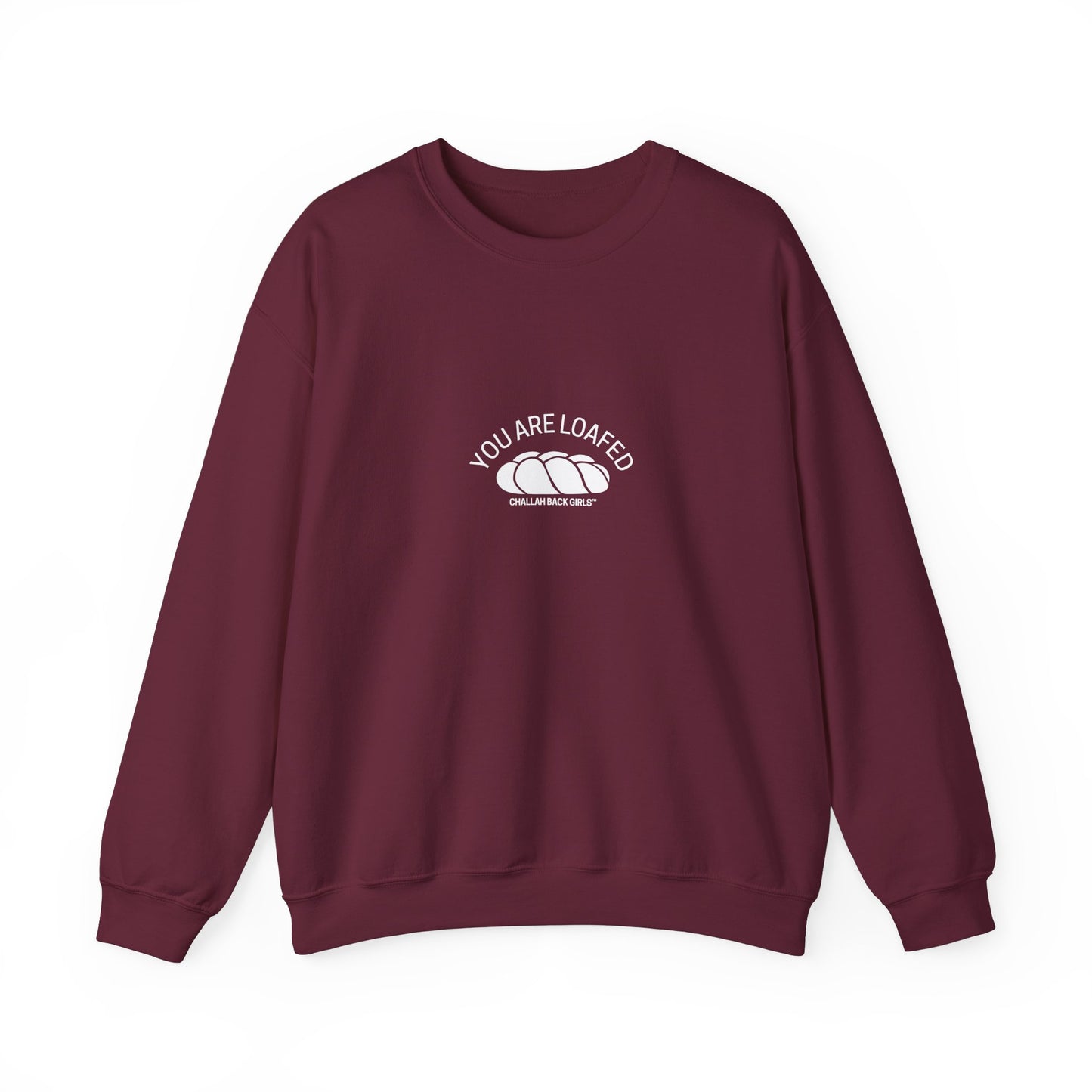 You Are Loafed Sweashirt