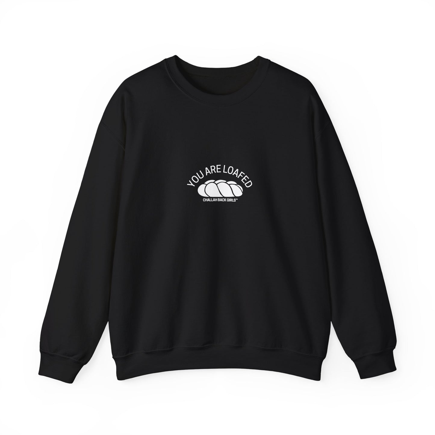 You Are Loafed Sweashirt