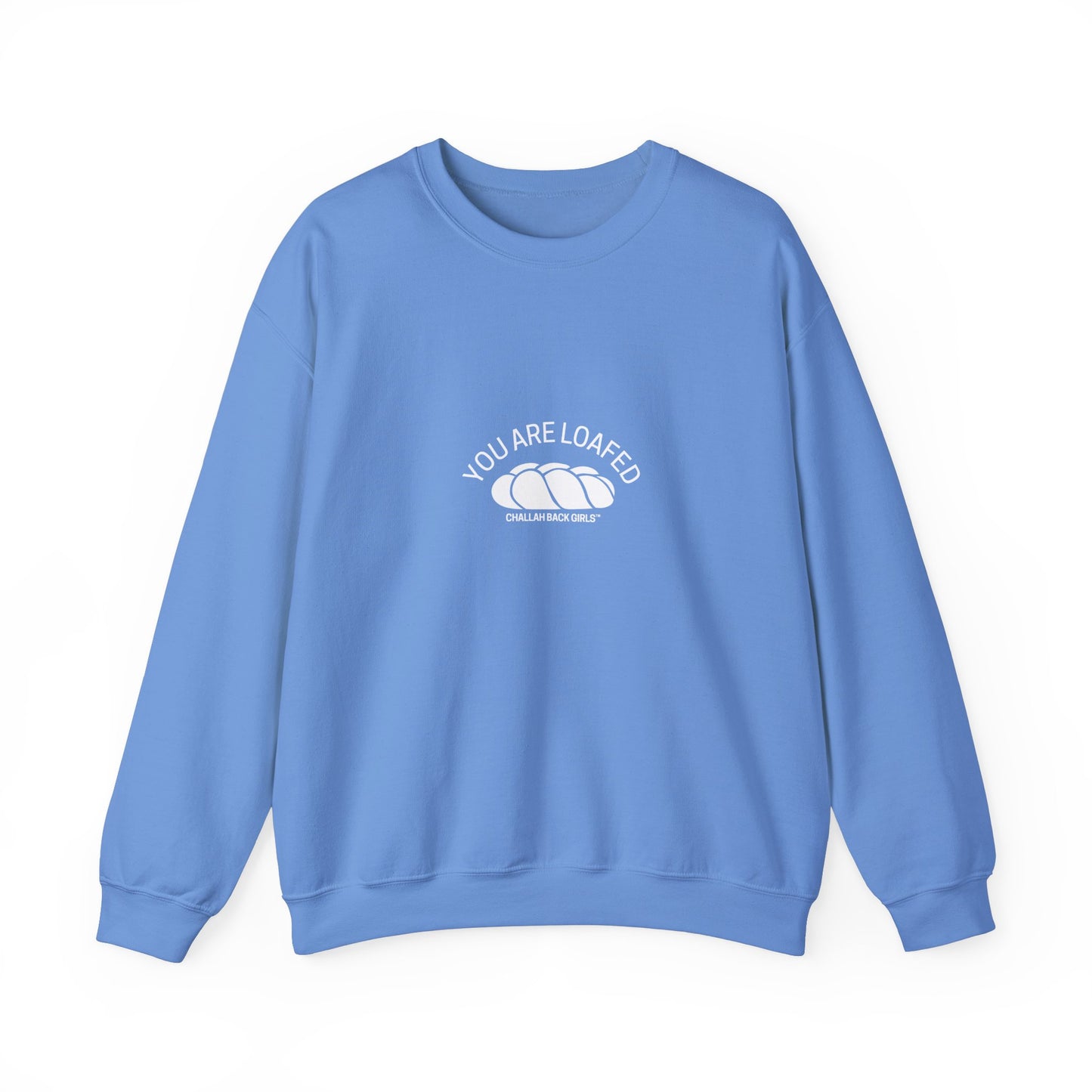 You Are Loafed Sweashirt