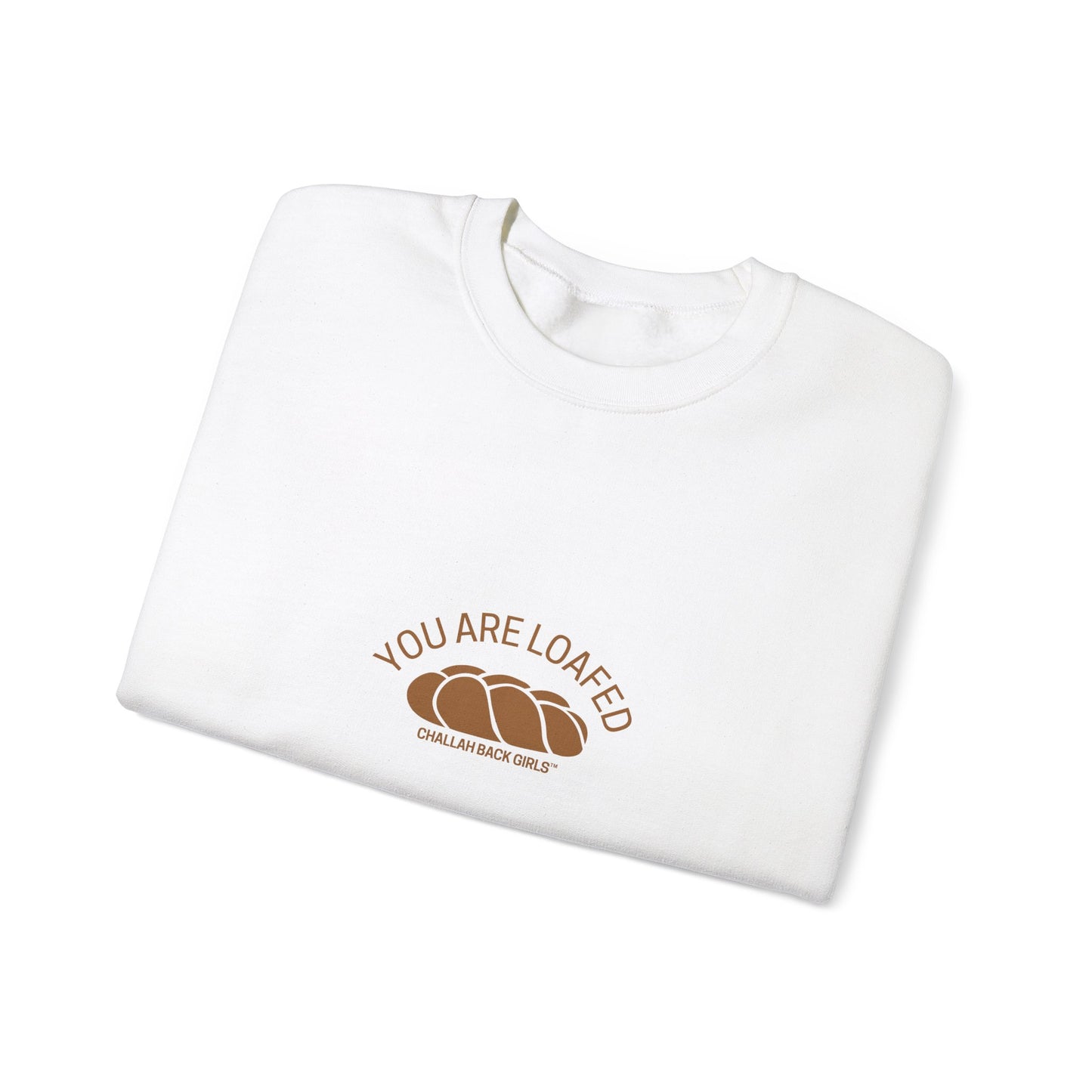 You Are Loafed Sweashirt