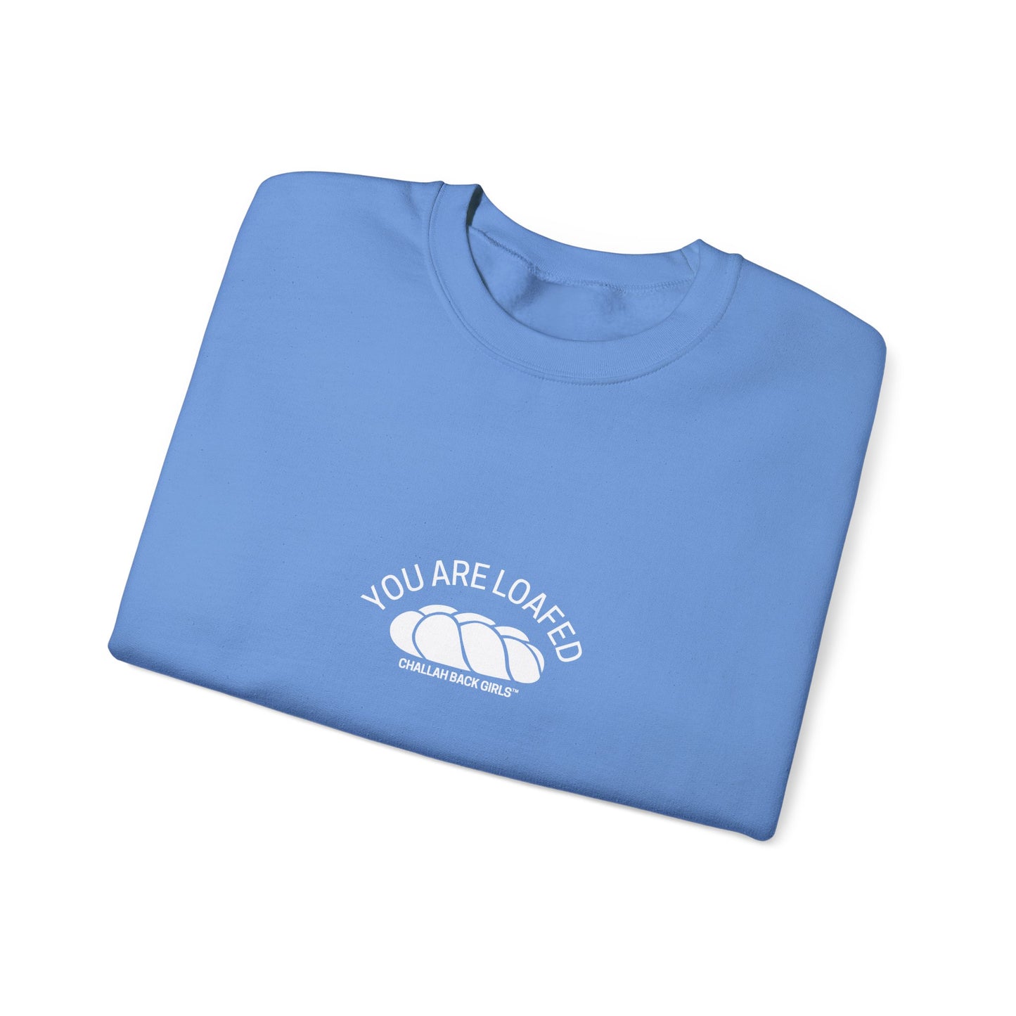 You Are Loafed Sweashirt
