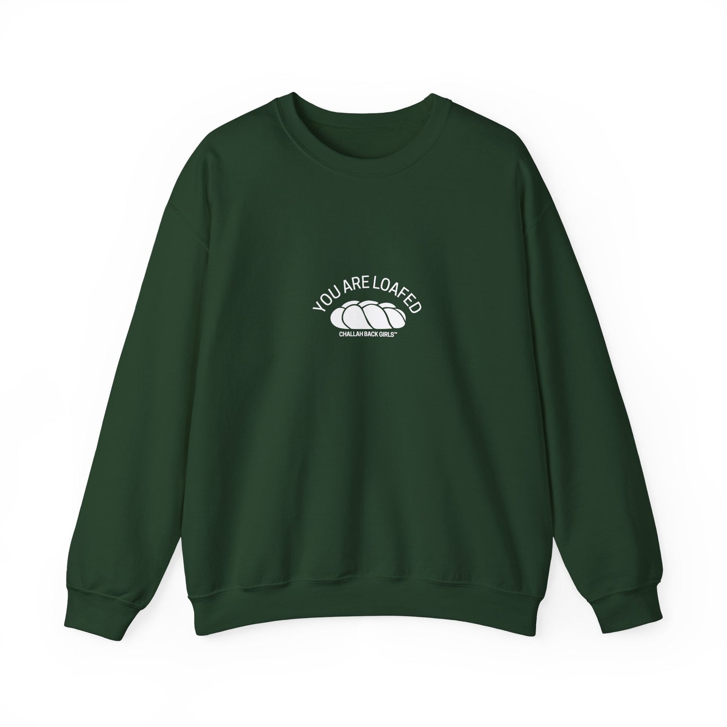 You Are Loafed Sweashirt