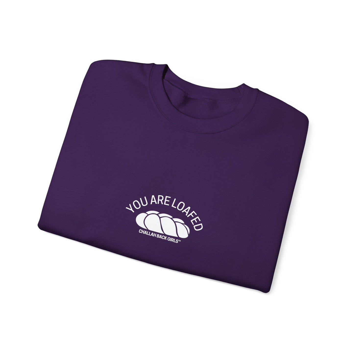 You Are Loafed Sweashirt