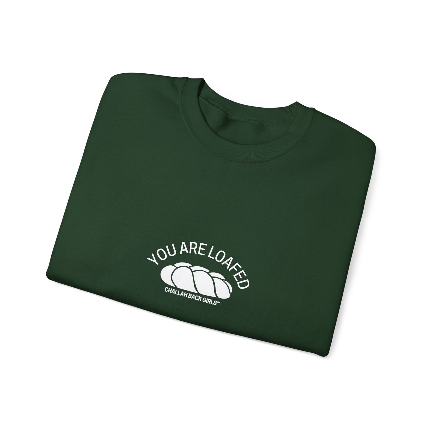 You Are Loafed Sweashirt