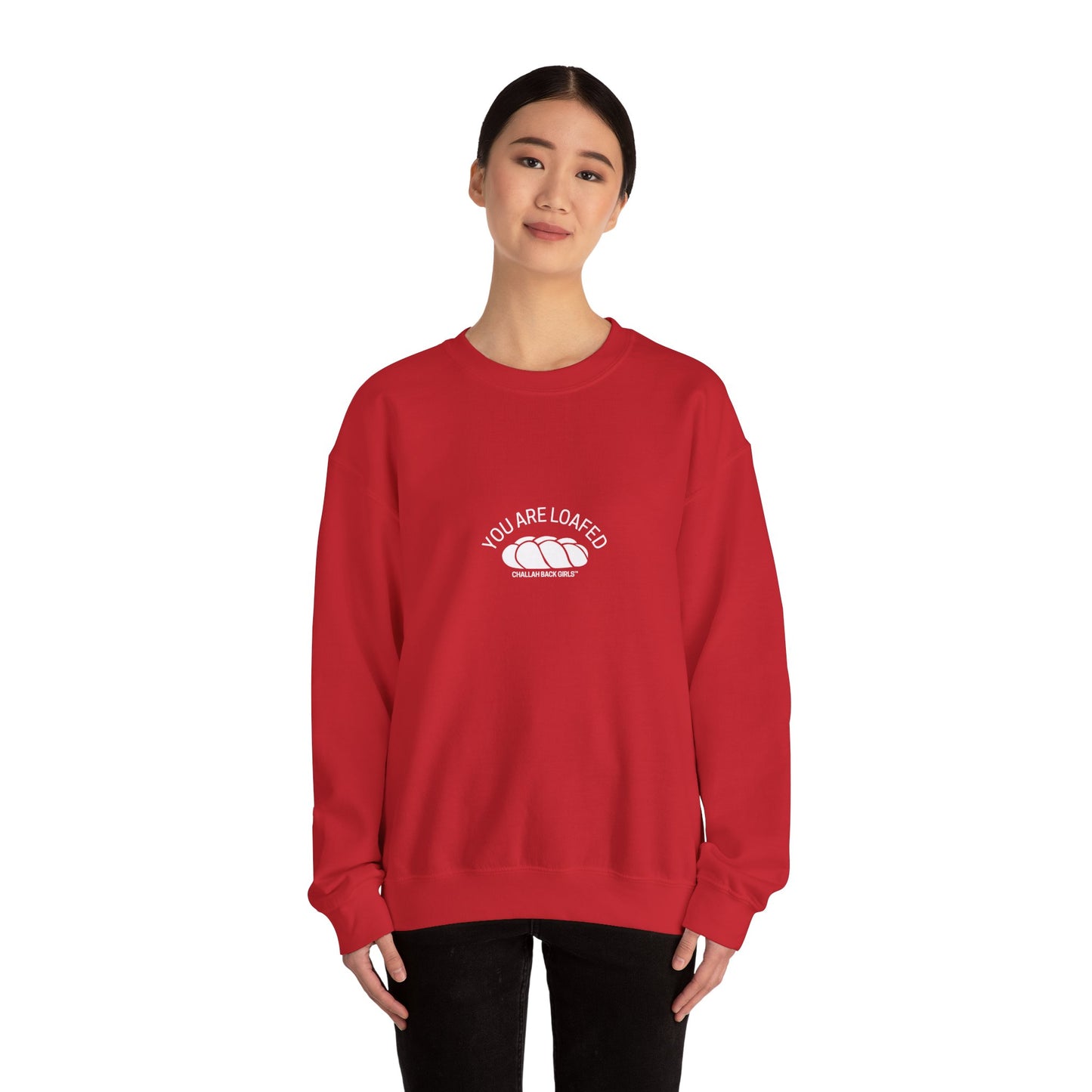 You Are Loafed Sweashirt