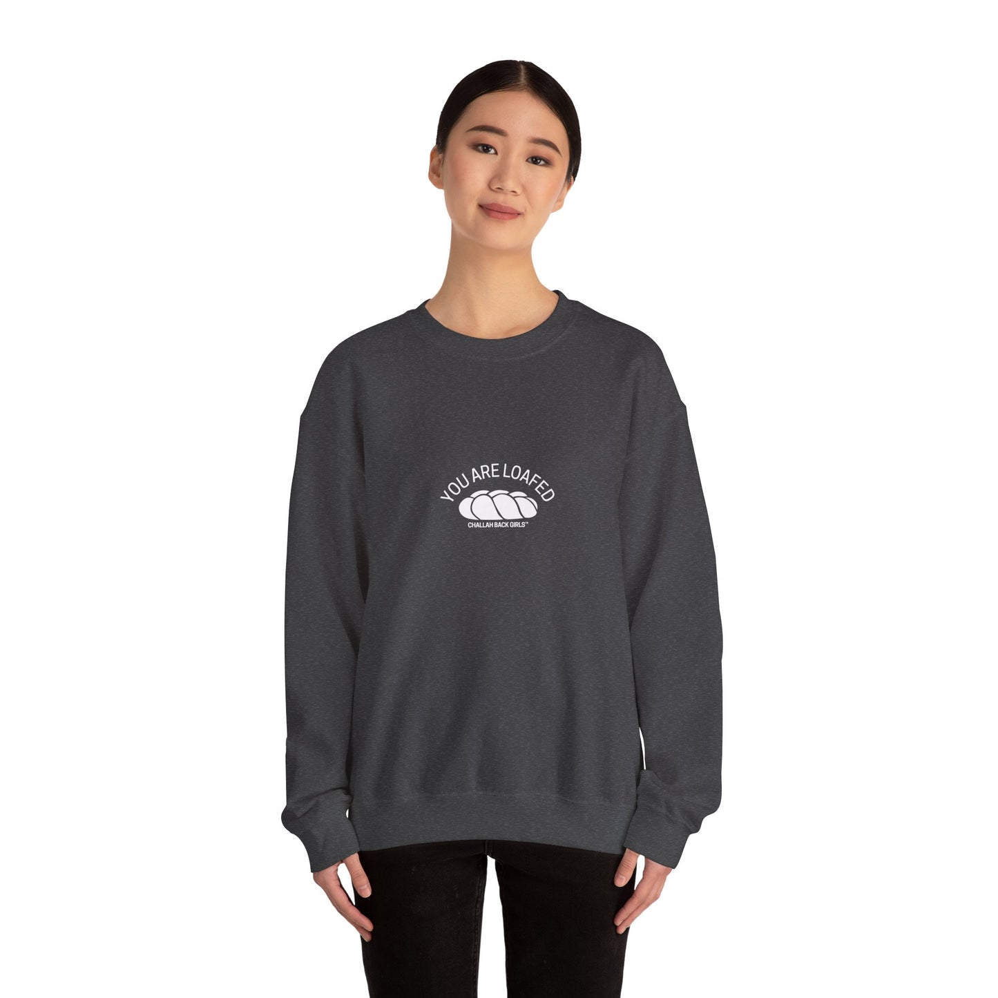 You Are Loafed Sweashirt