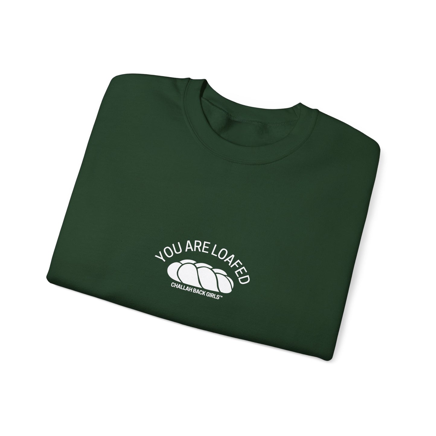 You Are Loafed Sweashirt