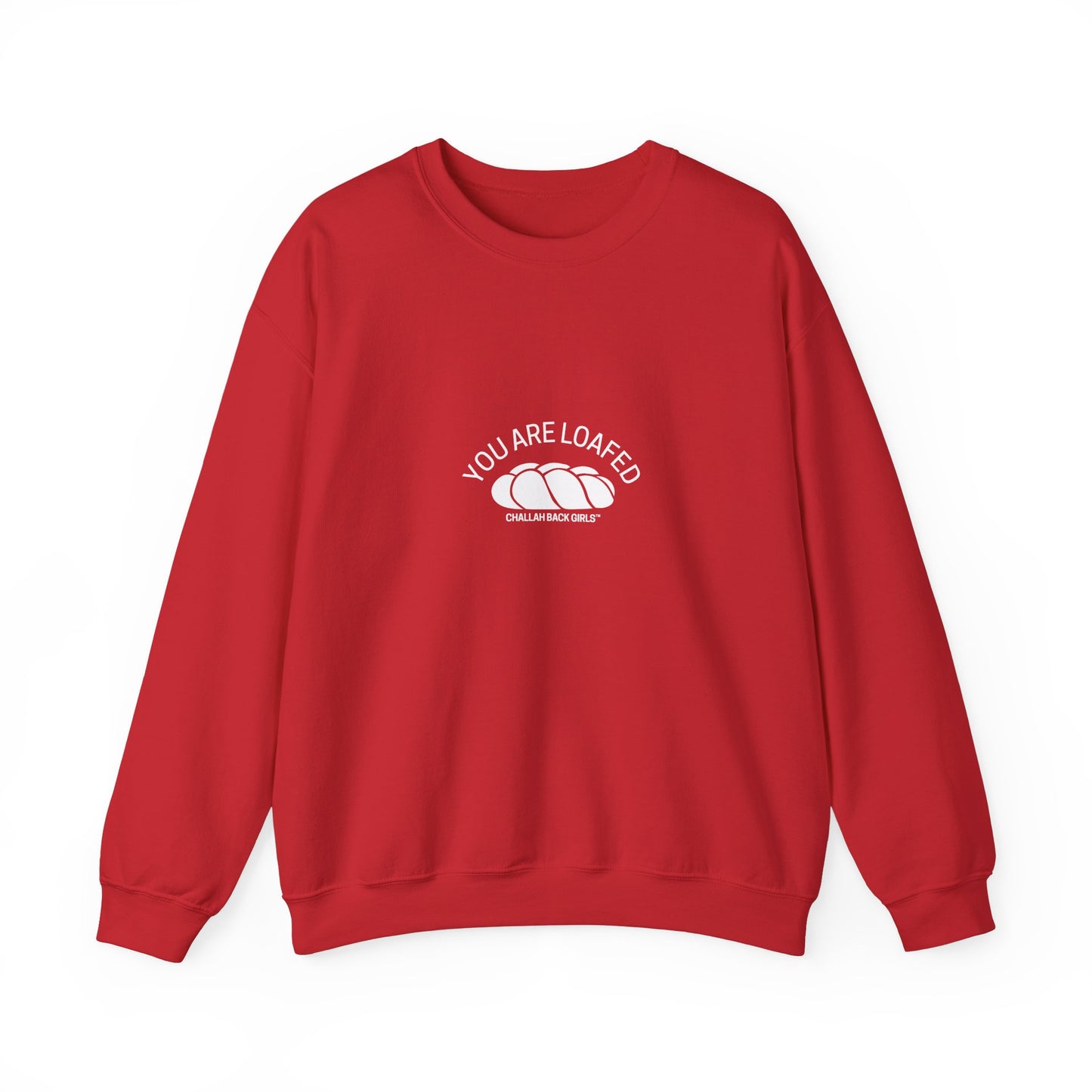 You Are Loafed Sweashirt