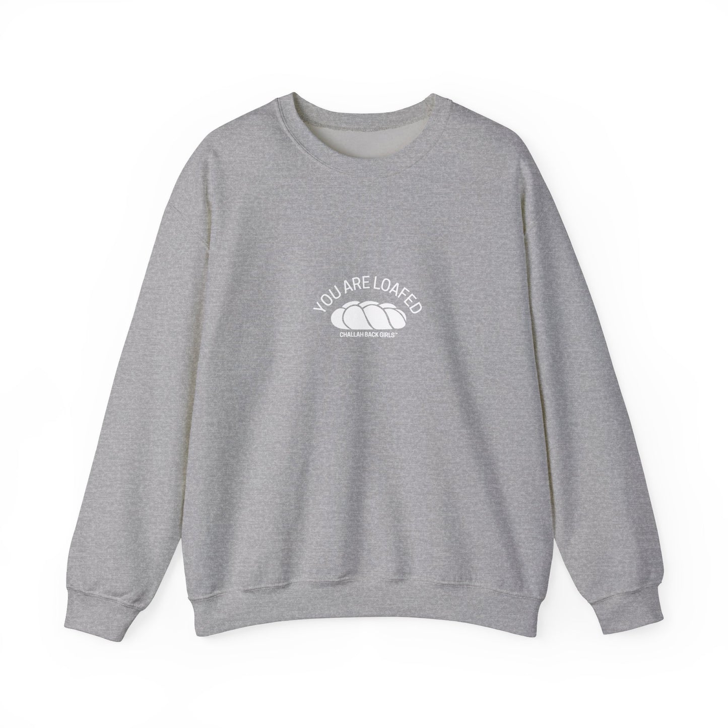 You Are Loafed Sweashirt