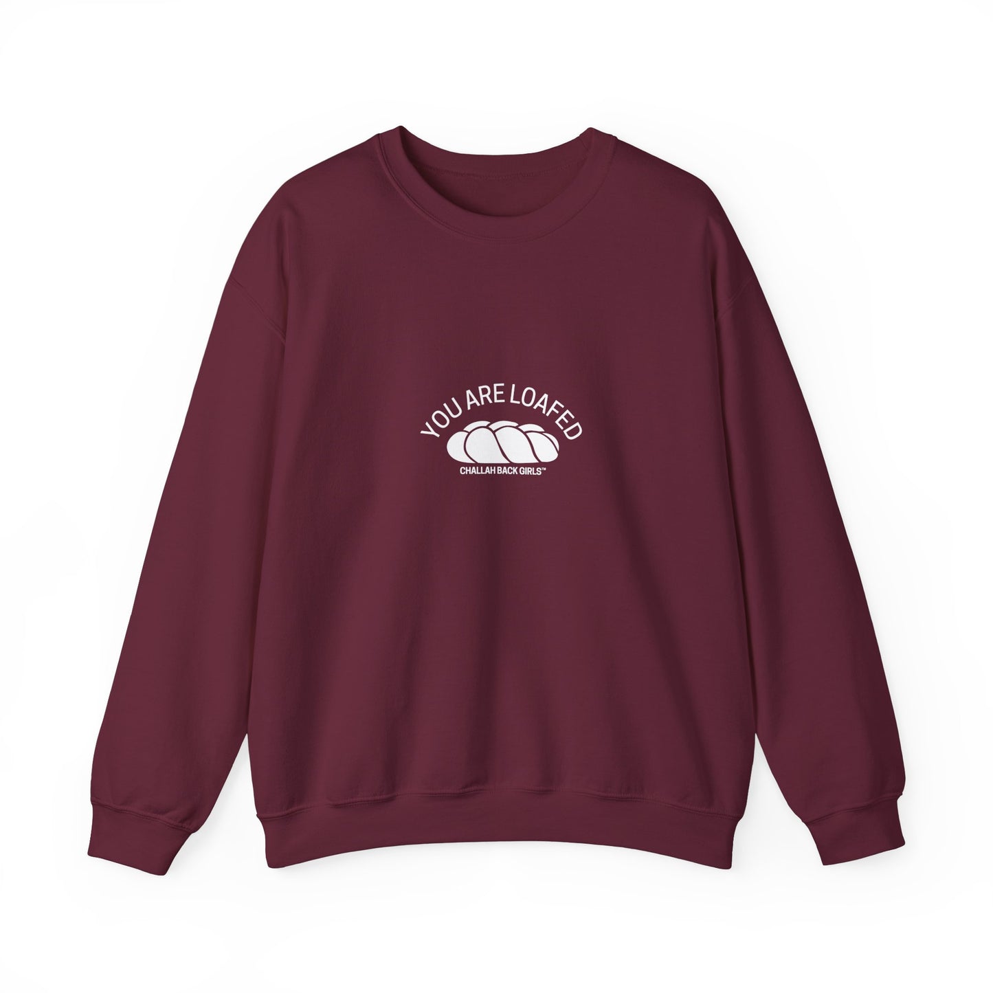 You Are Loafed Sweashirt