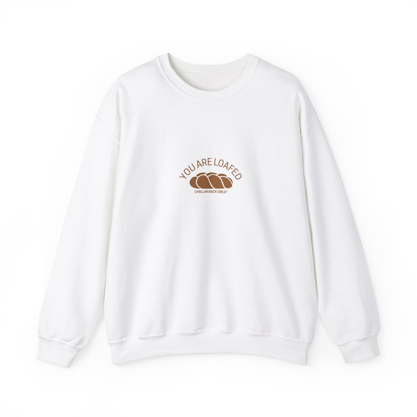 You Are Loafed Sweashirt