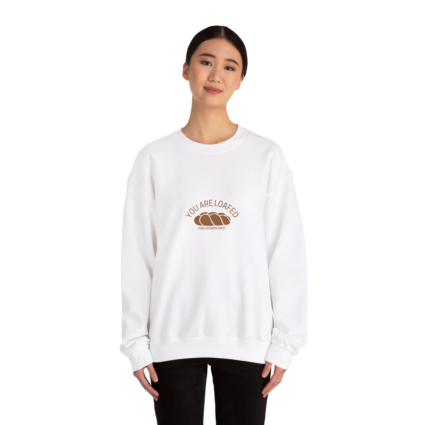 You Are Loafed Sweashirt