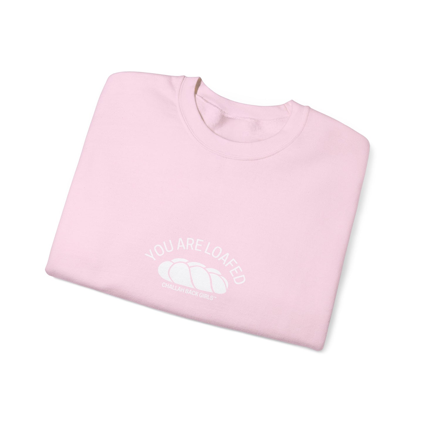 You Are Loafed Sweashirt