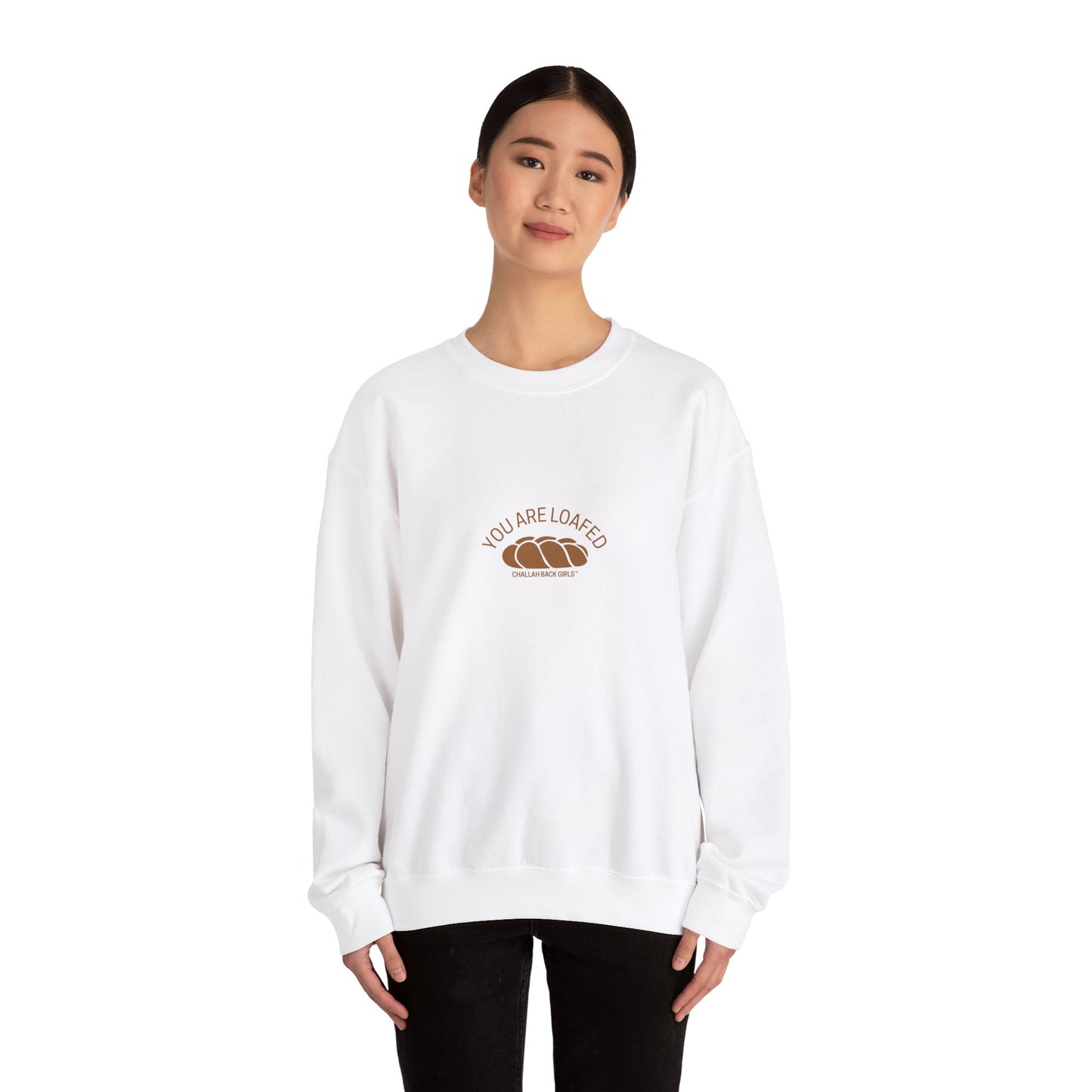 You Are Loafed Sweashirt