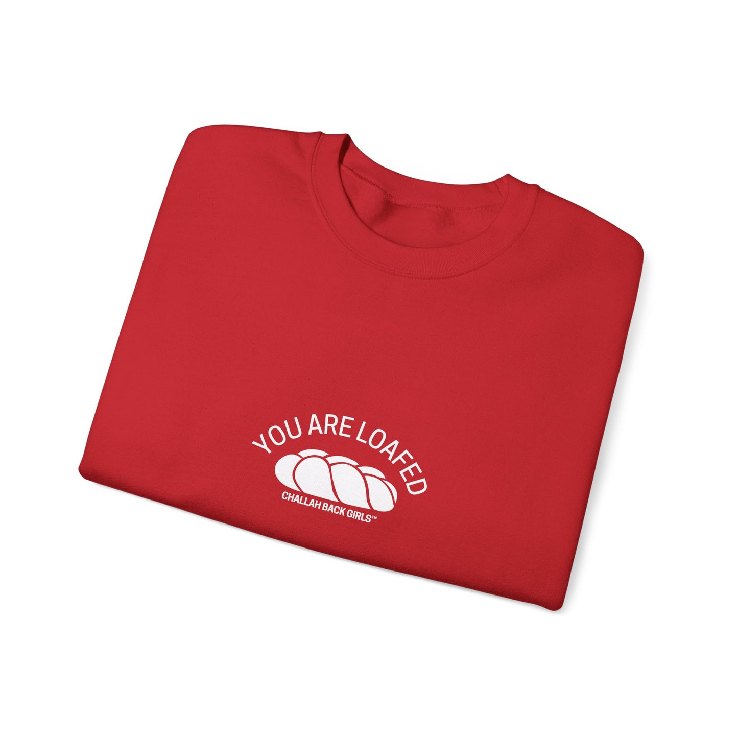 You Are Loafed Sweashirt
