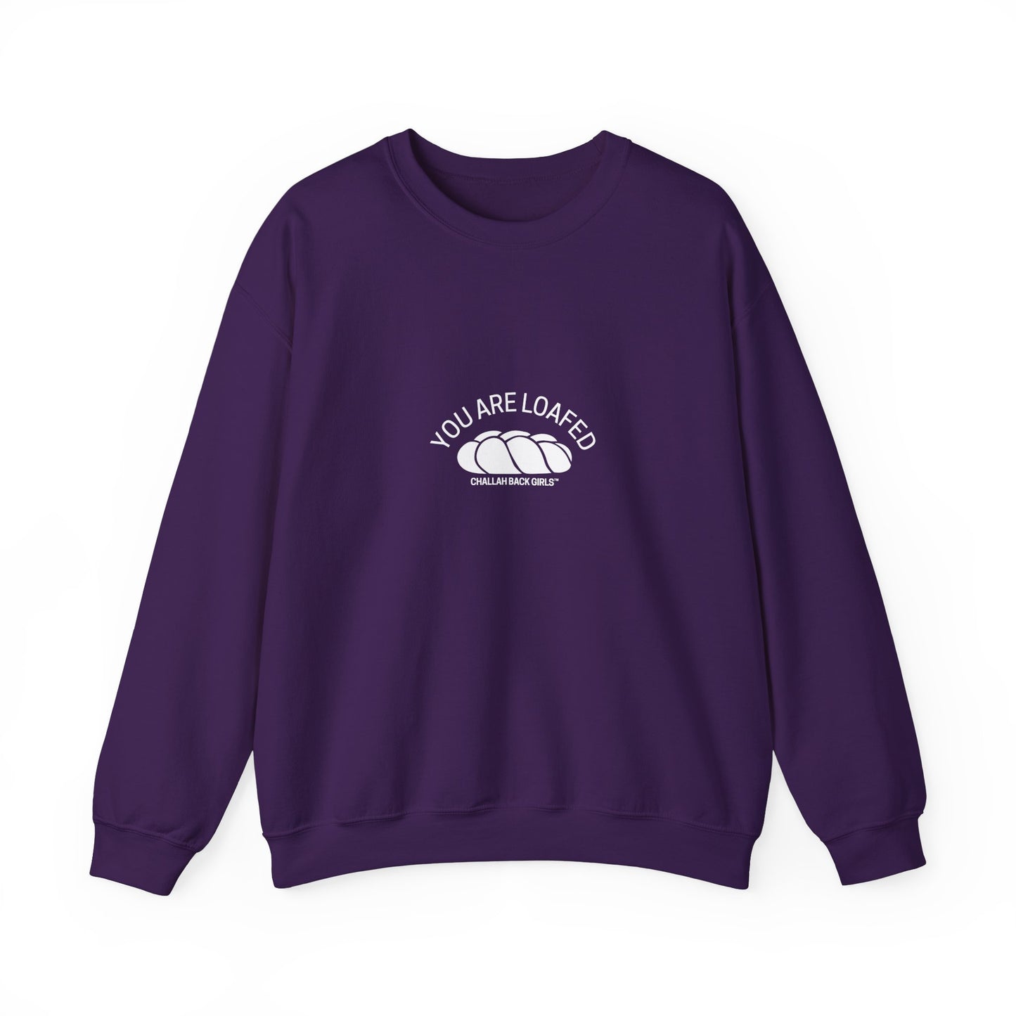 You Are Loafed Sweashirt