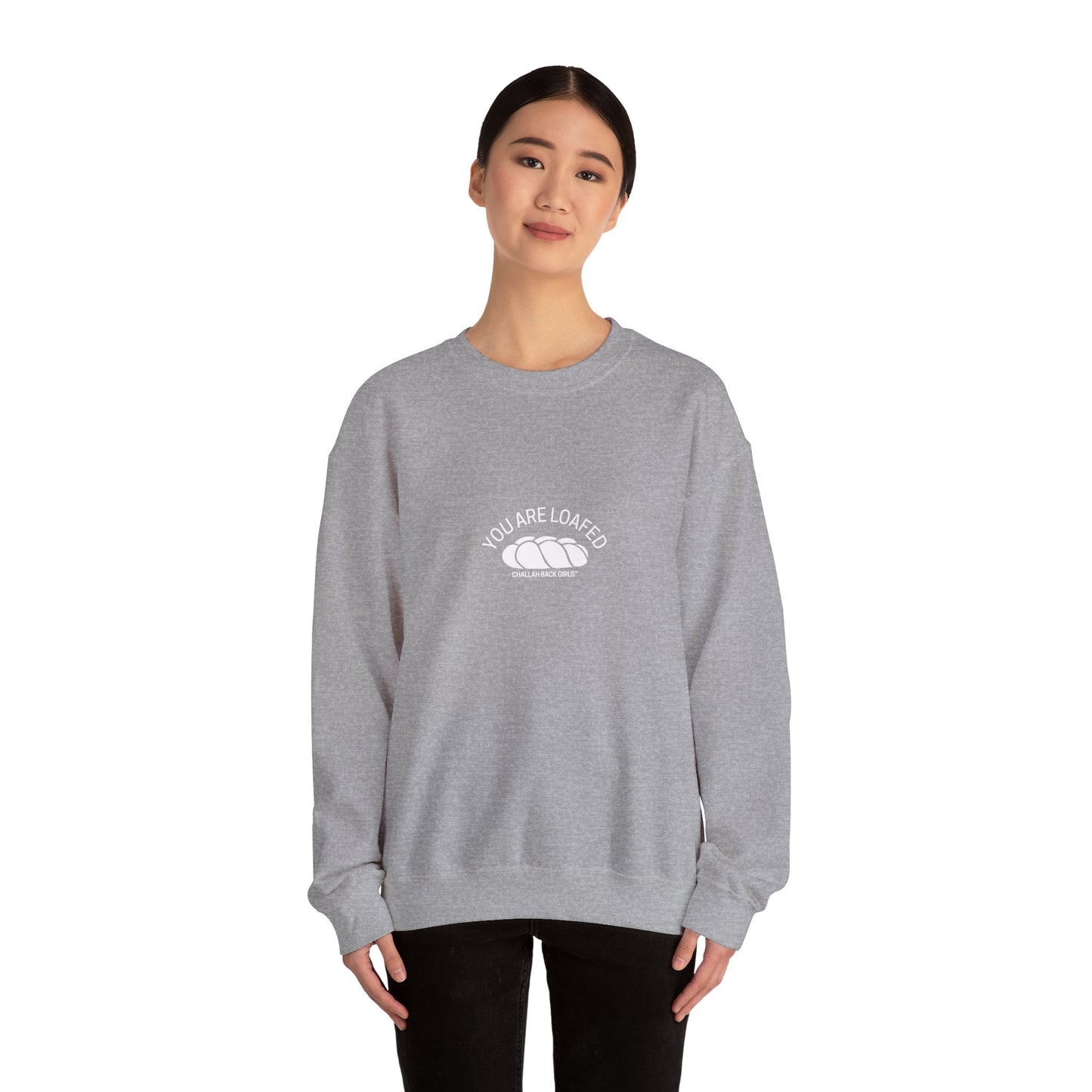 You Are Loafed Sweashirt